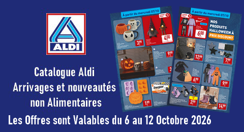 Aldi Catalogue Valable du 6 au 12 Octobre 2026 Arrivages et Nouveautés non Alimentaires
