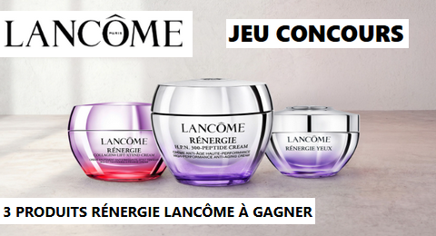 Concours LANCÔME votre Routine de 3 produits de la gamme Rénergie LANCÔME à Gagner. Participez gratuitement au concours gratuit LANCÔME .