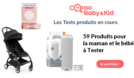 Tests Produits ConsoBaby&Kid 59 Produits pour la maman et le bébé à tester