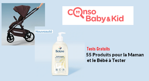 Tests Produits ConsoBaby&Kid : 55 Produits pour la Maman et le Bébé à Tester